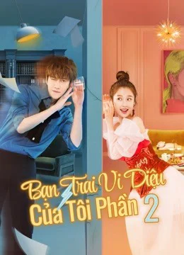 Poster phim Bạn Trai Vi Diệu Của Tôi Phần 2