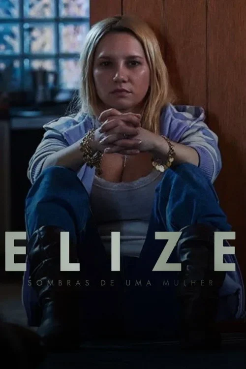 Poster phim Elize: Bóng Tối Sau Người Phụ Nữ / Elize: Sombras de Uma Mulher